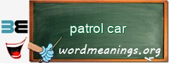 WordMeaning blackboard for patrol car